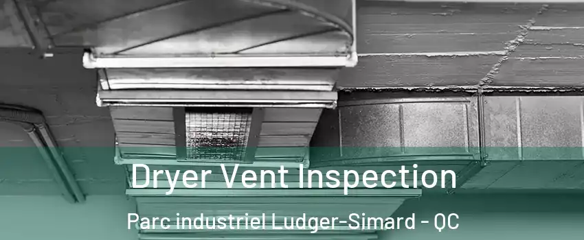  Dryer Vent Inspection Parc industriel Ludger-Simard - QC