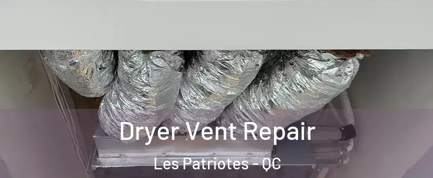  Dryer Vent Repair Les Patriotes - QC