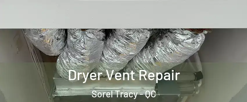  Dryer Vent Repair Sorel Tracy - QC