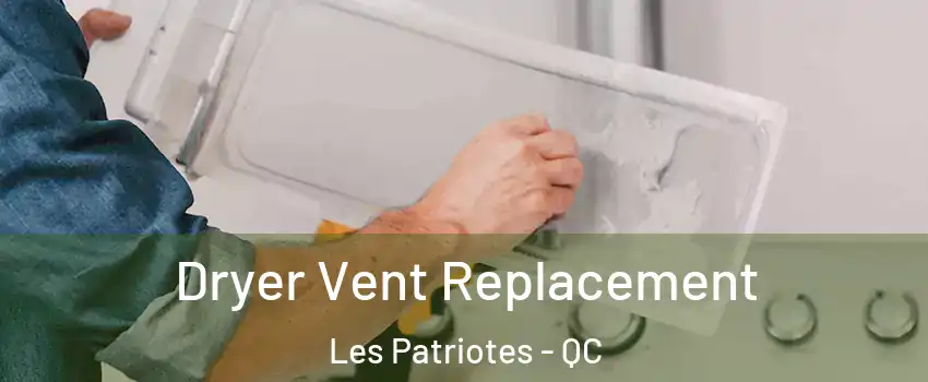  Dryer Vent Replacement Les Patriotes - QC