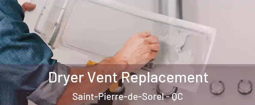  Dryer Vent Replacement Saint-Pierre-de-Sorel - QC