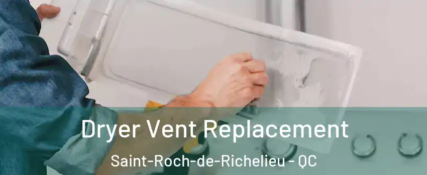  Dryer Vent Replacement Saint-Roch-de-Richelieu - QC