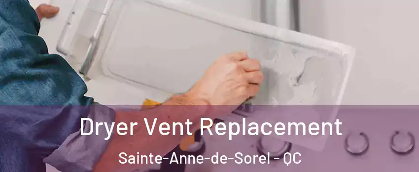  Dryer Vent Replacement Sainte-Anne-de-Sorel - QC