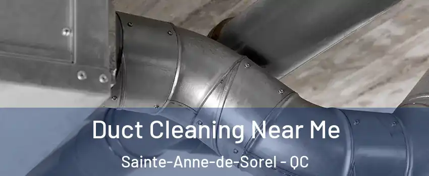  Duct Cleaning Near Me Sainte-Anne-de-Sorel - QC