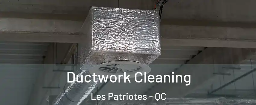  Ductwork Cleaning Les Patriotes - QC