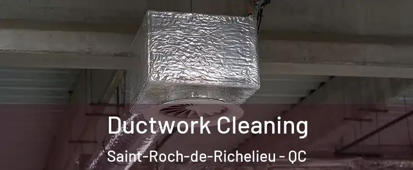  Ductwork Cleaning Saint-Roch-de-Richelieu - QC