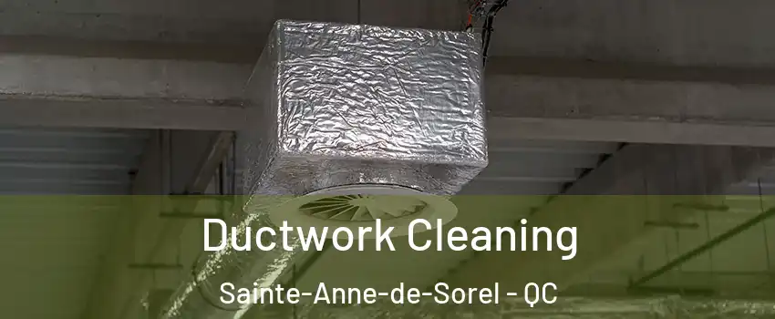  Ductwork Cleaning Sainte-Anne-de-Sorel - QC