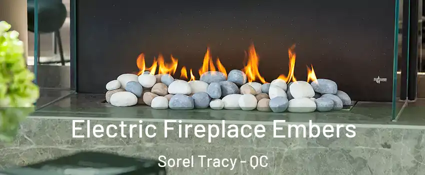  Electric Fireplace Embers Sorel Tracy - QC