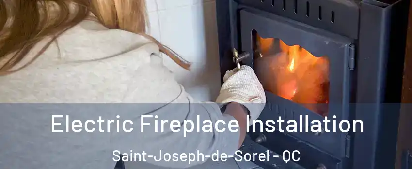  Electric Fireplace Installation Saint-Joseph-de-Sorel - QC