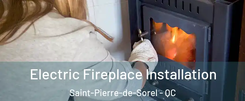  Electric Fireplace Installation Saint-Pierre-de-Sorel - QC