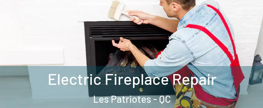  Electric Fireplace Repair Les Patriotes - QC