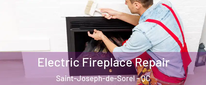  Electric Fireplace Repair Saint-Joseph-de-Sorel - QC