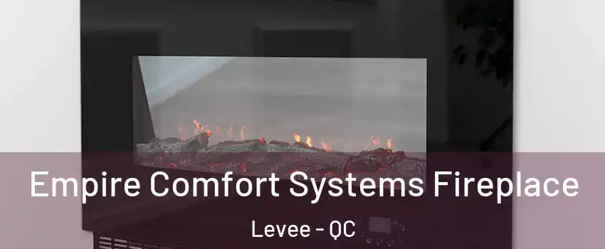  Empire Comfort Systems Fireplace Levee - QC