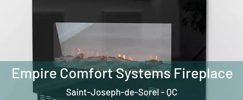  Empire Comfort Systems Fireplace Saint-Joseph-de-Sorel - QC