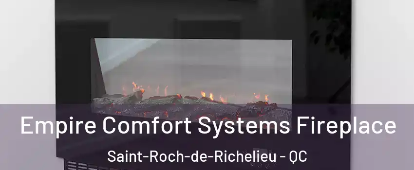  Empire Comfort Systems Fireplace Saint-Roch-de-Richelieu - QC
