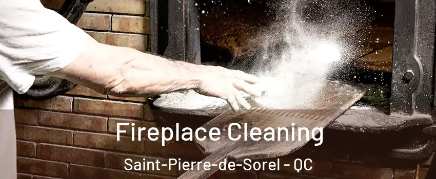  Fireplace Cleaning Saint-Pierre-de-Sorel - QC