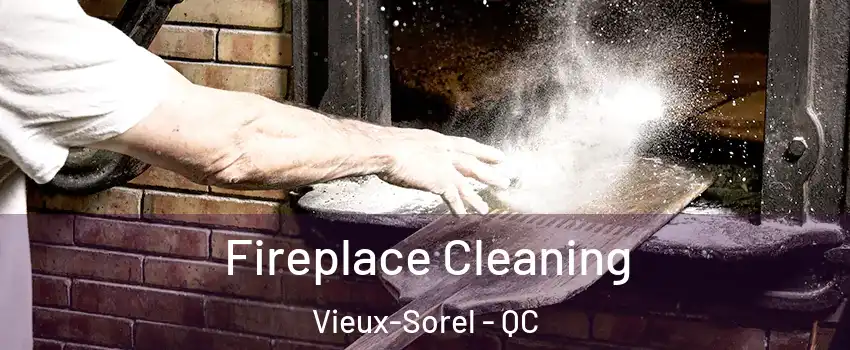  Fireplace Cleaning Vieux-Sorel - QC