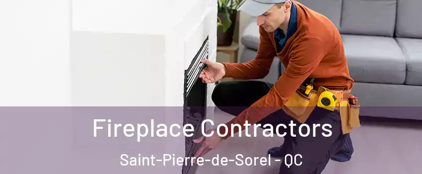  Fireplace Contractors Saint-Pierre-de-Sorel - QC
