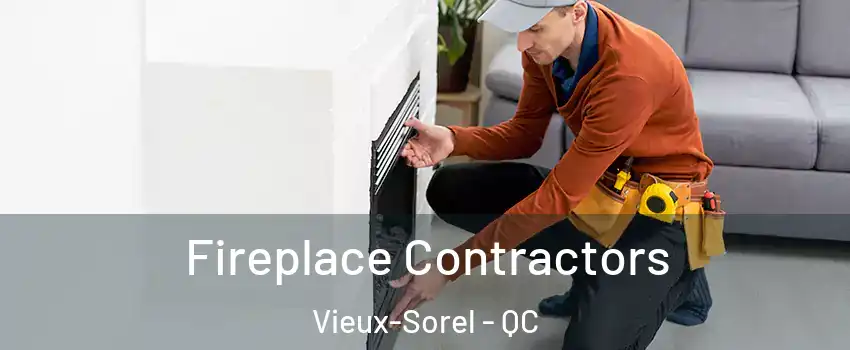  Fireplace Contractors Vieux-Sorel - QC