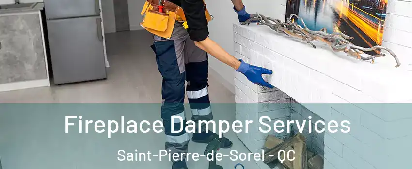 Fireplace Damper Services Saint-Pierre-de-Sorel - QC