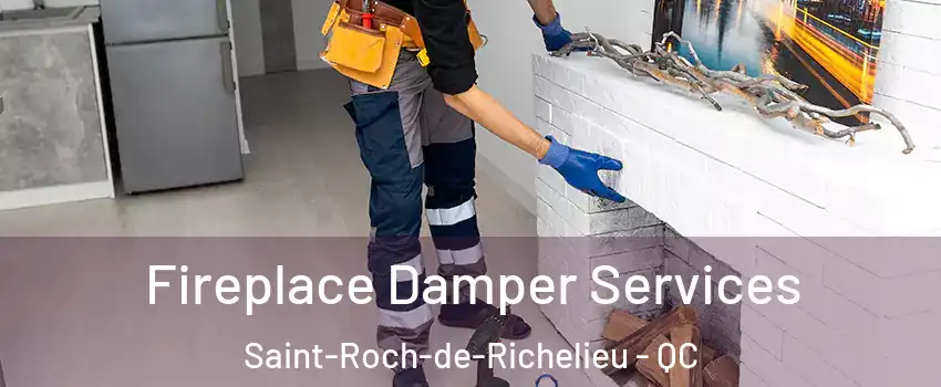  Fireplace Damper Services Saint-Roch-de-Richelieu - QC
