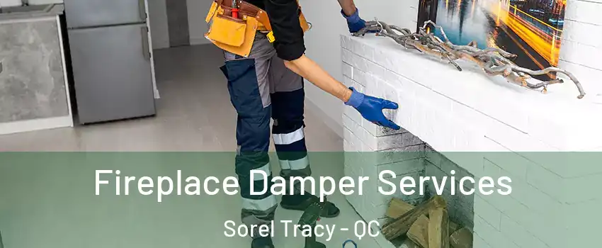  Fireplace Damper Services Sorel Tracy - QC