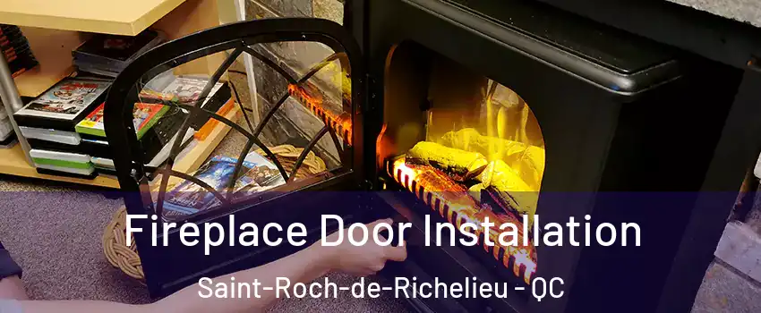  Fireplace Door Installation Saint-Roch-de-Richelieu - QC