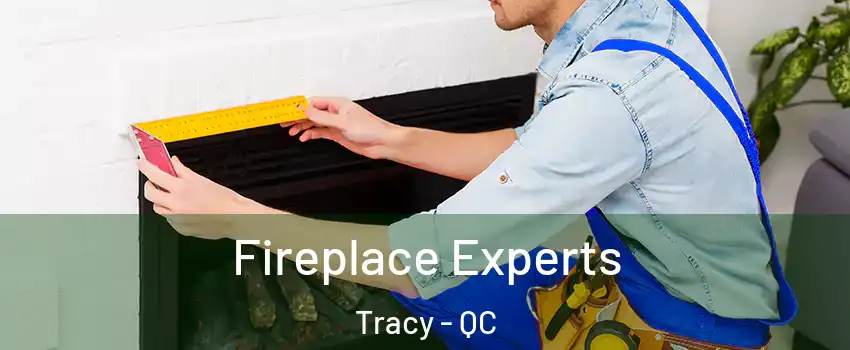  Fireplace Experts Tracy - QC