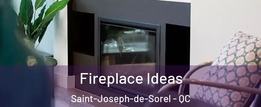  Fireplace Ideas Saint-Joseph-de-Sorel - QC