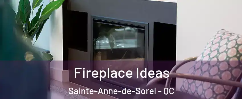  Fireplace Ideas Sainte-Anne-de-Sorel - QC