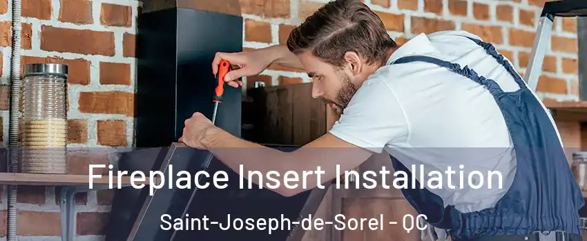  Fireplace Insert Installation Saint-Joseph-de-Sorel - QC