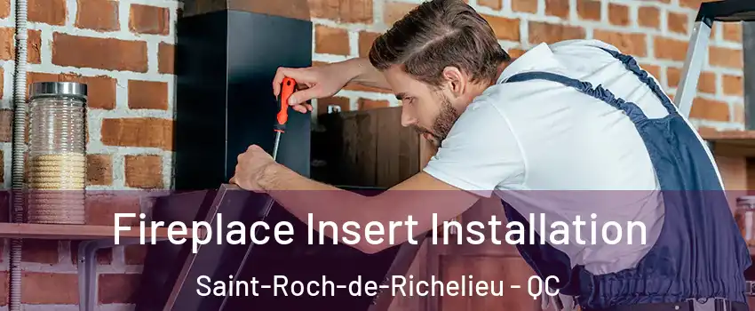  Fireplace Insert Installation Saint-Roch-de-Richelieu - QC