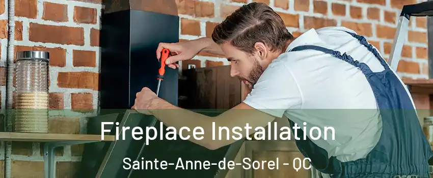  Fireplace Installation Sainte-Anne-de-Sorel - QC