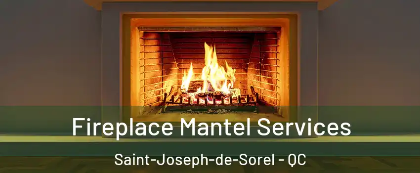  Fireplace Mantel Services Saint-Joseph-de-Sorel - QC