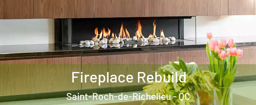  Fireplace Rebuild Saint-Roch-de-Richelieu - QC