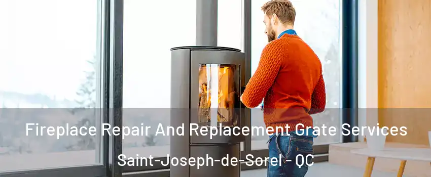  Fireplace Repair And Replacement Grate Services Saint-Joseph-de-Sorel - QC
