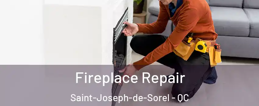  Fireplace Repair Saint-Joseph-de-Sorel - QC