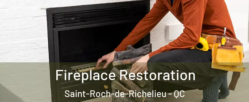  Fireplace Restoration Saint-Roch-de-Richelieu - QC