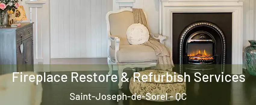  Fireplace Restore & Refurbish Services Saint-Joseph-de-Sorel - QC
