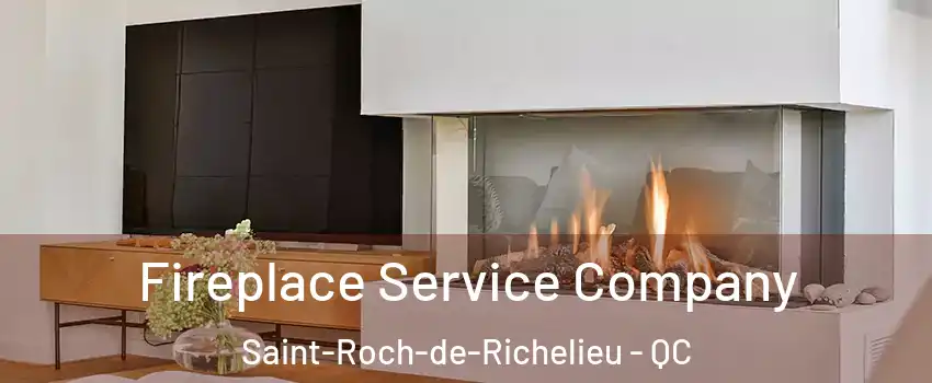  Fireplace Service Company Saint-Roch-de-Richelieu - QC