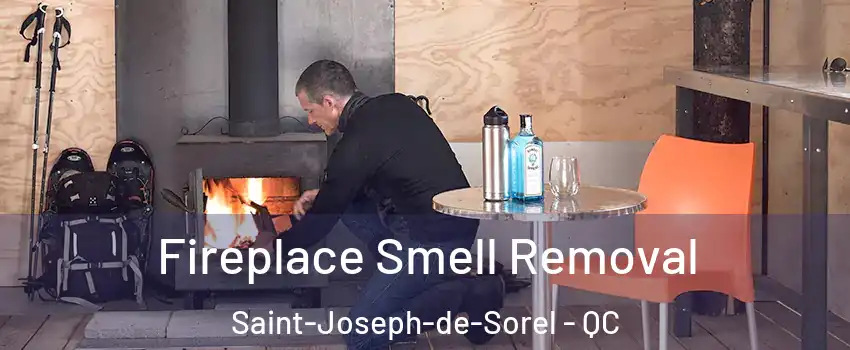  Fireplace Smell Removal Saint-Joseph-de-Sorel - QC