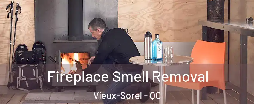  Fireplace Smell Removal Vieux-Sorel - QC