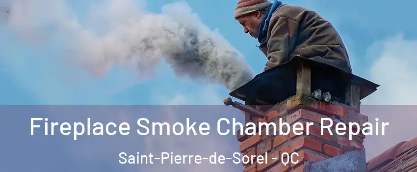  Fireplace Smoke Chamber Repair Saint-Pierre-de-Sorel - QC