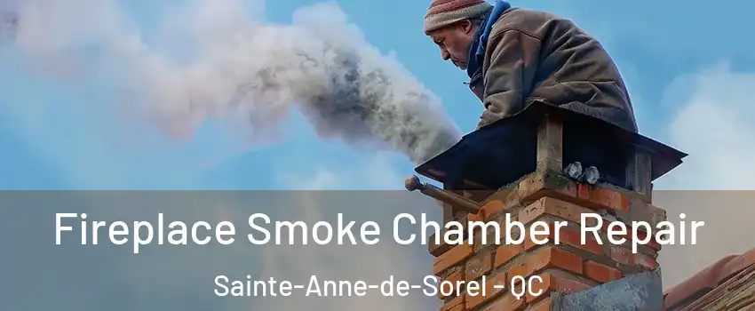  Fireplace Smoke Chamber Repair Sainte-Anne-de-Sorel - QC