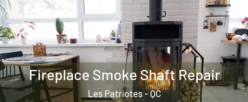  Fireplace Smoke Shaft Repair Les Patriotes - QC