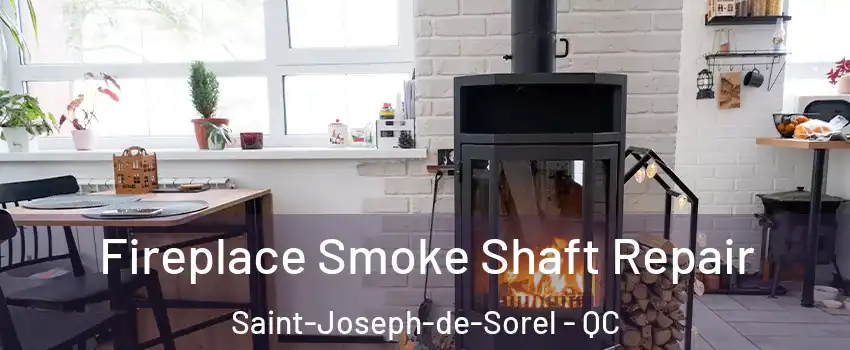  Fireplace Smoke Shaft Repair Saint-Joseph-de-Sorel - QC