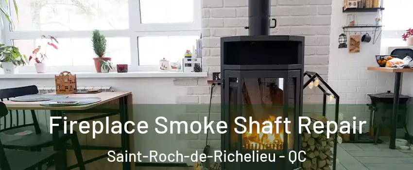  Fireplace Smoke Shaft Repair Saint-Roch-de-Richelieu - QC
