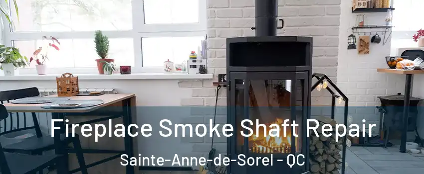  Fireplace Smoke Shaft Repair Sainte-Anne-de-Sorel - QC