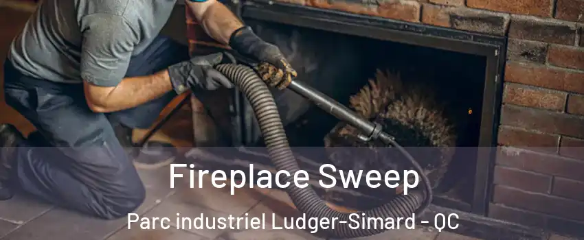 Fireplace Sweep Parc industriel Ludger-Simard - QC