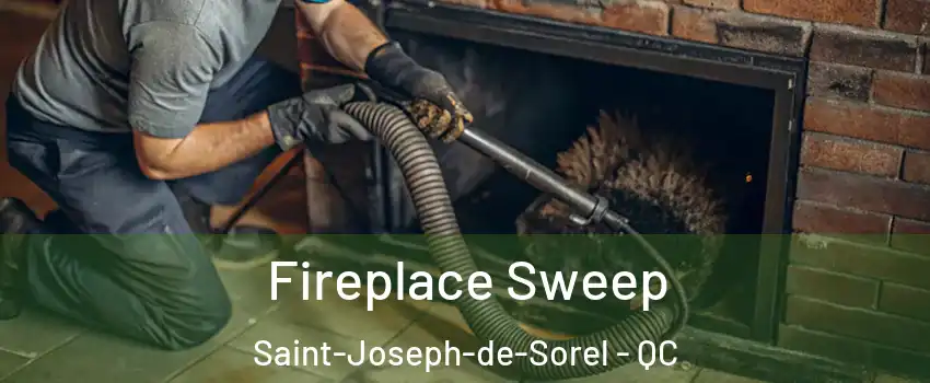  Fireplace Sweep Saint-Joseph-de-Sorel - QC